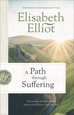 A Path Through Suffering: Discovering the Relationship Between God's Mercy and Our Pain