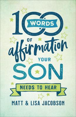 100 Words of Affirmation Your Son Needs to Hear