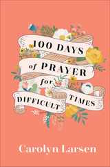 100 Days of Prayer for Difficult Times Subscription