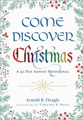 Come Discover Christmas: A 32-Day Advent Devotional