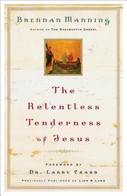 The Relentless Tenderness of Jesus