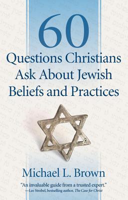 60 Questions Christians Ask about Jewish Beliefs and Practices