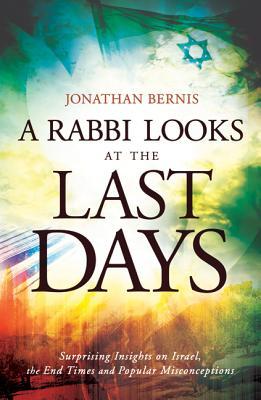 Rabbi Looks at the Last Days: Surprising Insights on Israel, the End Times and Popular Misconceptions