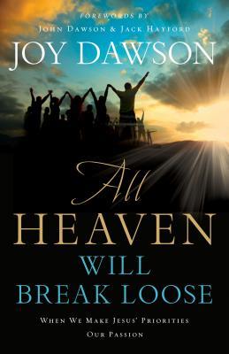 All Heaven Will Break Loose: When We Make the Priorities of Jesus Our Pursuit