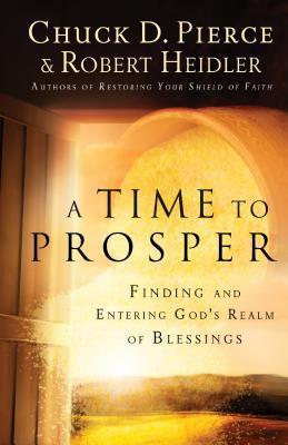 A Time to Prosper: Finding and Entering God's Realm of Blessings