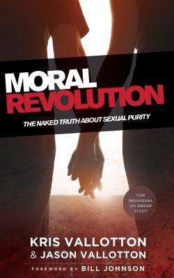 Moral Revolution: The Naked Truth about Sexual Purity