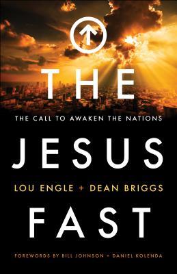 The Jesus Fast: The Call to Awaken the Nations