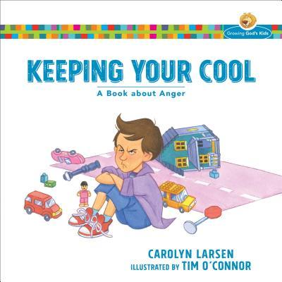 Keeping Your Cool: A Book about Anger