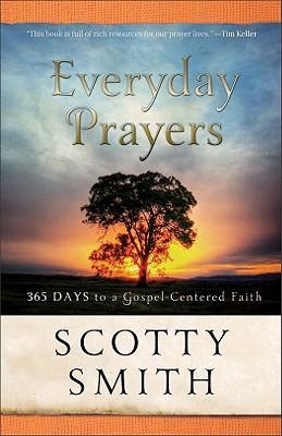 Everyday Prayers: 365 Days to a Gospel-Centered Faith