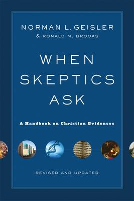 When Skeptics Ask: A Handbook on Christian Evidences