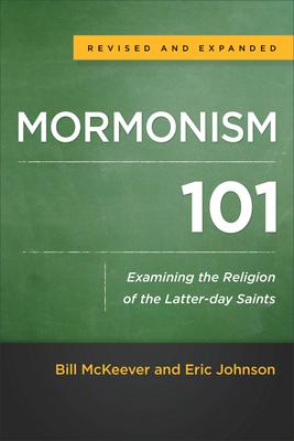 Mormonism 101: Examining the Religion of the Latter-Day Saints