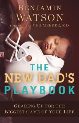 The New Dad's Playbook: Gearing Up for the Biggest Game of Your Life