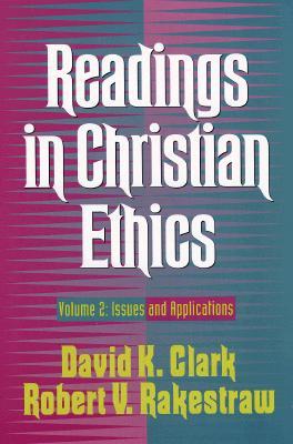 Readings in Christian Ethics: Volume 2: Issues and Applications