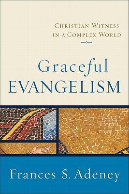 Graceful Evangelism: Christian Witness in a Complex World