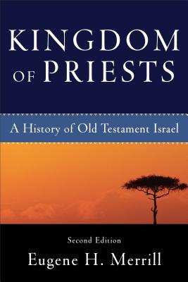 Kingdom of Priests: A History of Old Testament Israel