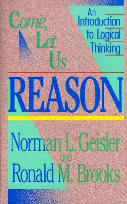 Come, Let Us Reason: An Introduction to Logical Thinking