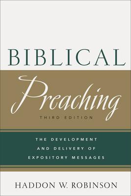 Biblical Preaching: The Development and Delivery of Expository Messages