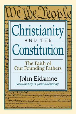 Christianity and the Constitution: The Faith of Our Founding Fathers