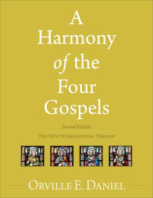 A Harmony of the Four Gospels: The New International Version