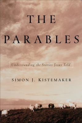 The Parables: Understanding the Stories Jesus Told