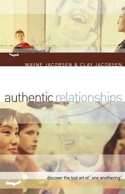 Authentic Relationships: Discover the Lost Art of "One Anothering"