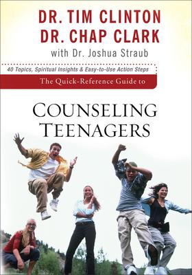 The Quick-Reference Guide to Counseling Teenagers