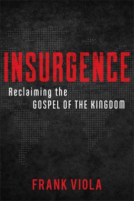 Insurgence: Reclaiming the Gospel of the Kingdom