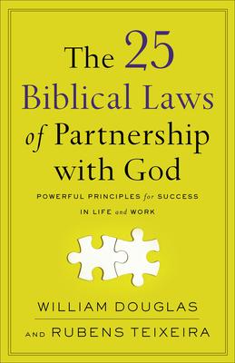 The 25 Biblical Laws of Partnership with God: Powerful Principles for Success in Life and Work Subscription