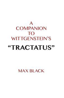 A Companion to Wittgenstein's Tractatus