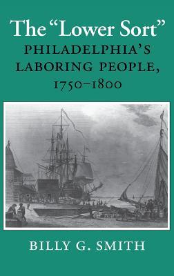 The Lower Sort: Philadelphia's Laboring People, 1750-1800