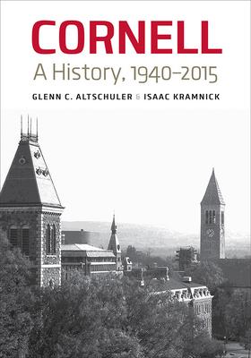 Cornell: A History, 1940-2015