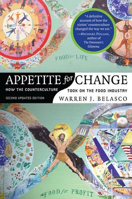 Appetite for Change: How the Counterculture Took on the Food Industry (Revised)