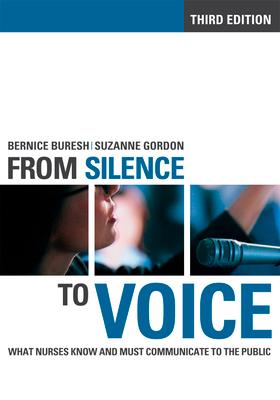 Fom SIlence to Voice: What Nurses Know and Must Communicate to the Public