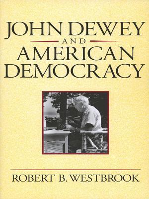 John Dewey and American Democracy: Public Opinion and the Making of American and British Health Policy (Revised)