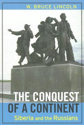 The Conquest of a Continent: Siberia and the Russians