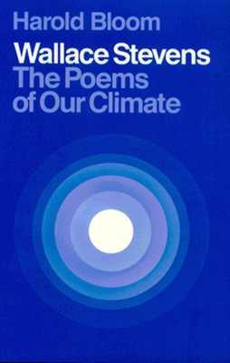 Wallace Stevens: The Poems of Our Climate