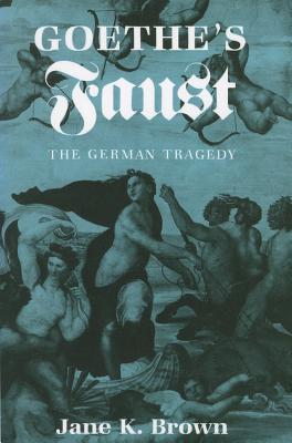 Goethe's Faust: The German Tragedy