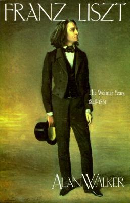 Franz Liszt: The Weimar Years, 1848 1861