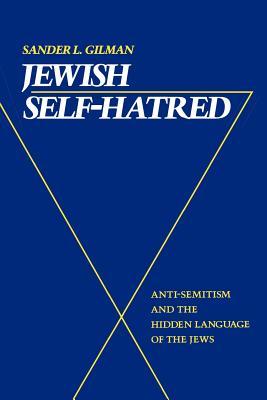 Jewish Self-Hatred: Anti-Semitism and the Hidden Language of the Jews