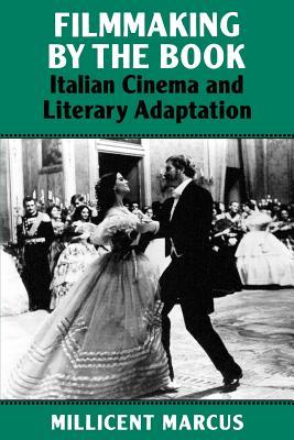 Filmmaking by the Book: Italian Cinema and Literary Adaptation