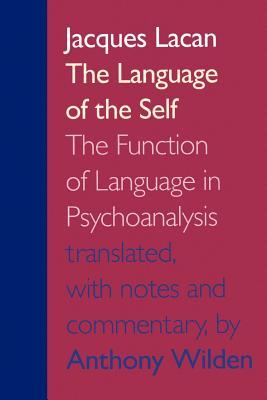 The Language of the Self: The Function of Language in Psychoanalysis