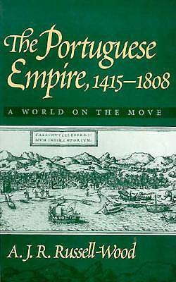 The Portuguese Empire, 1415-1808: A World on the Move