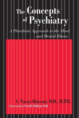 The Concepts of Psychiatry: A Pluralistic Approach to the Mind and Mental Illness