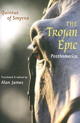 The Trojan Epic: Posthomerica