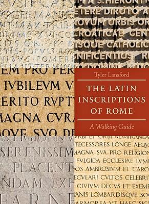 The Latin Inscriptions of Rome: A Walking Guide