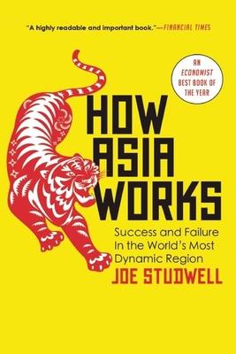 How Asia Works: Success and Failure in the World's Most Dynamic Region