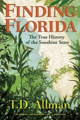 Finding Florida: The True History of the Sunshine State