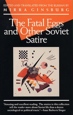 The Fatal Eggs and Other Soviet Satire