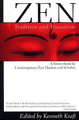 Zen: Tradition and Transition: A Sourcebook by Contemporary Zen Masters and Scholars