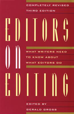 Editors on Editing: What Writers Need to Know about What Editors Do